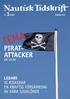 årgång 102 1 nr 2009 TEMA PIRAT- ATTACKER sid 10-20 LEDARE VI RISKERAR EN KRAFTIG FÖRSÄMRING AV VÅRA SJUKLÖNER NAUTISK TIDSKRIFT 1/09 1