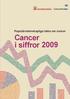 Populärvetenskapliga fakta om cancer. Cancer i siffror 2009