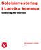 Solelsinvestering i Ludvika kommun. Underlag för motion