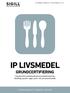 IP STANDARD UTGÅVA 2014:1 GILTIG FRÅN 2014-01-01 IP LIVSMEDEL GRUNDCERTIFIERING