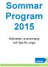 Sommar Program 2015. Aktiviteter, evenemang och tips för unga. www.laholm.se