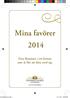 Mina favörer 2014 Fina förmåner i ett format som är lätt att bära med sig. www.innerstadengbg.se