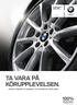 TA VARA PÅ KÖRUPPLEVELSEN. UPPLEV UTBUDET AV SOMMAR- OCH VINTERHJUL FRÅN BMW. Kompletta originalhjul. Katalog 2010/11. När du älskar att köra