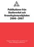 Publikationer från Skatteverket och Kronofogdemyndigheten 2006 2007