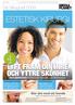 4TIPS ESTETISK KIRURGI LYFT FRAM DIN INRE OCH YTTRE SKÖNHET. Nr.3/Augusti 2009. Gör det med ett leende