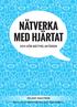 Nätverka med hjärtat. och gör bättre affärer. Helene Engström. Smakprov fra n boken Nätverka med hjärtat, utgiven pa www.egetforlag.