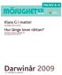 MA/NV 6 9. möjligheter. med Liber. Klara G i matte! Hur länge lever råttan? Darwinår 2009. ett brännhett jubileum