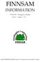 FINNSAM INFORMATION. FINNSAM Finnbygder i samverkan. Nästa FINNSAM-Information utkommer i september. Manusstopp 31 augusti. Nummer 2 Årgång 16 2010