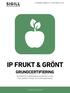 IP STANDARD VERSION 2015:1 GILTIG FRÅN 2015-01-01 IP FRUKT & GRÖNT GRUNDCERTIFIERING