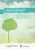 Vadå klimat? Resurser för framtiden är en klimatkampanj ett samarbete mellan Kriminalvården och Specialfastigheter.