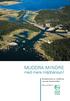 MUDDRA MINDRE. med mera miljöhänsyn! Konsekvenser av muddring i grunda havsområden. Natur och Miljö r.f.