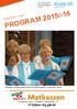 PROGRAM 2015/-16. Klubb 65. Vi hjälper dig gärna! September mars. Aktiviteter med gemenskap, trivsel och gott kamratskap. Till exempel i vår kör.