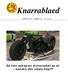 Knarrablaed. APRIL 2012 Utgåva 12 nr 1/12. Så kan också en motorcykel se ut kanske ditt nästa köp??