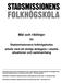 Mål och riktlinjer. för Stadsmissionens folkhögskolas arbete med att stödja deltagare i utsatta situationer och sammanhang