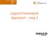 Logical Framework Approach steg 2