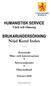 HUMANISTISK SERVICE. BRUKARUNDERSÖKNING Nöjd Kund Index. Vård och Omsorg. Avseende Mat- och kostsituation * Servicetjänster * Omvårdnad.