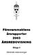 Försvarsmaktens årsrapporter 2003 ÅRSREDOVISNING. Bilaga 5. Särskilda redovisningar