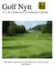 Golf Nytt. Nr 1 / 2013 Medlemsskrift för Söderhamns Golfklubb. Efter denna vinter kan det vara skönt att se vad som väntar runt hörnet!