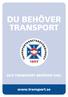 DU BEHÖVER TRANSPORT OCH TRANSPORT BEHÖVER DIG! www.transport.se