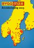 Innehållsförteckning. Innehållsfört. med standardupplysningar enligt GRI 78 Byggmax GRI-profil 88 Definitioner 91 Distribution av årsredovisningen 91