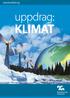 Utställningens innehåll går direkt att koppla till grundkolans SO- och NO-undervisning, samt till gymnasiets Naturkunskapsundervisning.