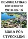 DEMOKRATIDAG FÖR SENIORER 2010-06-15 MORA FÖR UTVECKLING