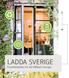 LADDA SVERIGE Framtidsbilder för ett hållbart Sverige