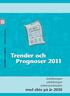 Trender och Prognoser 2011. befolkningen utbildningen arbetsmarknaden. med sikte på år 2030