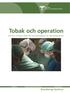 Tobak och operation. Du kan minska risken för komplikationer av ditt tobaksbruk! Skaraborgs Sjukhus