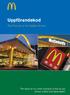 Uppförandekod. The Promise of the Golden Arches. The basis for our entire business is that we are ethical, truthful and dependable.