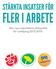 STÄRKTA INSATSER FÖR FLER I ARBETE. Den nya majoritetens jobbpolitik för Linköping 2015-2018.