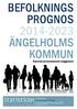BEFOLKNINGS PROGNOS 2014-2023 ÄNGELHOLMS KOMMUN