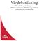 Värdeberäkning Metod för utvärdering av effekter och nytta i förbättringsarbeten i Landstinget i Kalmar län.