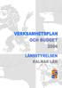 INNEHÅLLSFÖRTECKNING LÄNSSTYRELSEN KALMAR LÄN VERKSAMHETSPLAN OCH BUDGET 2004. Dnr 100-13599-03