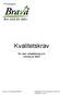 Kvalitetskrav. Föreningen. för vård, rehabilitering och omsorg av äldre. Utgiven av Föreningen BraVå