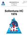 Sidan 1 av 25 VERKSAMHETSPLAN Giltig: 2011-06-13 Reviderad: 77777. Inriktningsdokument för SHCs verksamhet. Sollentuna HC 1976