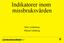 Indikatorer inom missbruksvården. Mats Anderberg Mikael Dahlberg