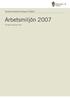 Arbetsmiljöstatistik Rapport 2008:4. Arbetsmiljön 2007. The Work Environment 2007