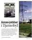 i Tjernobyl Jonas jobbar