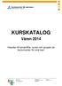 KURSKATALOG. Våren 2014. Inbjudan till tematräffar, kurser och grupper på Autismcenter för små barn