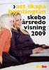 att skapa hemlängtan skebo årsredo visning 2009