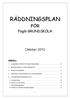 RÄDDNINGSPLAN FÖR. Föglö GRUNDSKOLA. Oktober 2010 1. ALLMÄNNA UPPGIFTER OM BYGGNADEN... 3 2. BESKRIVNING AV VERKSAMHETEN... 4 3. RISKINVENTERING...