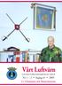 Vårt Luftvärn. Nr 1 2. Årgång 65. 2005. Lv 3 Kamraten och Museivännerna. Luftvärnets befälsutbildningsförbunds tidskrift