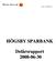 HÖGSBY SPARBANK Delårsrapport 2008-06-30