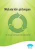 Motala kör på biogas. Om Motalas satsning på miljövänligt bränsle