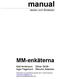 manual MM-enkäterna skolor och förskolor Reviderad och uppdaterad augusti 2014 / Kjell Andersson andersson.kh@telia.com www.inomhusklimatproblem.