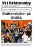Vi i Bråttensby. Bråttensbybor på SIMBA. God Jul och Gott Nytt År önskar redaktörerna. December 2003