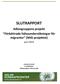 SLUTRAPPORT. Adlongruppens projekt Förbättrade hälsoundersökningar för migranter (MIG-projektet) juni 2014