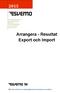 Arrangera - Resultat Export och Import