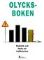 OLYCKS- BOKEN Statistik och fakta om trafikolyckor